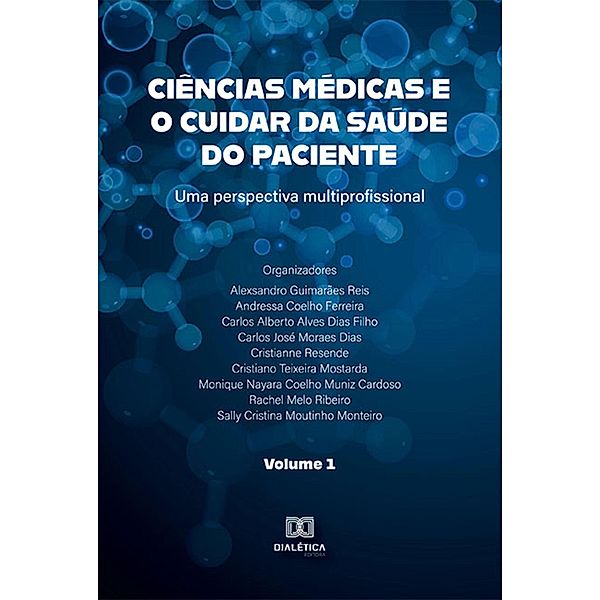 Ciências médicas e o cuidar da saúde do paciente, Carlos Alberto Alves Dias Filho