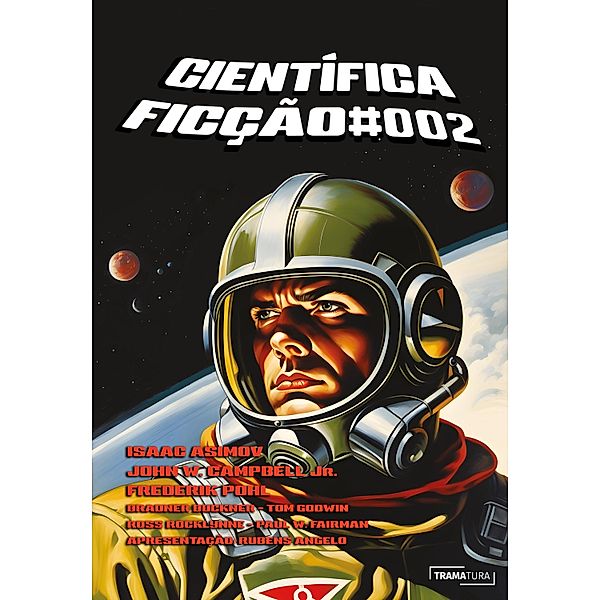 Científica Ficção #002 / Científica Ficção Bd.2, Isaac Asimov, Frederik Pohl, Bradner Buchner, Tom Godwin, Ross Rocklynne, Paul W. Fairman, John W. Campbell Jr., Rubens Angelo