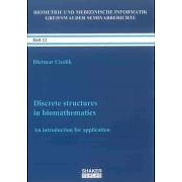 Cieslik, D: Discrete structures in biomathematics, Dietmar Cieslik