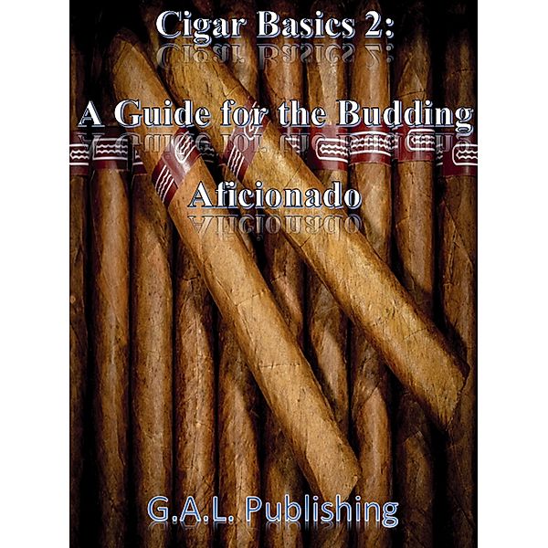 Cigar Basics 2: A Guide for the Budding Aficionado, Gunnar Lawrence