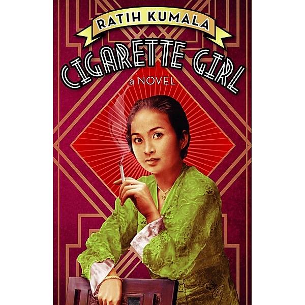 Cigarette Girl / Monsoon Books Pte. Ltd., Ratih Kumala