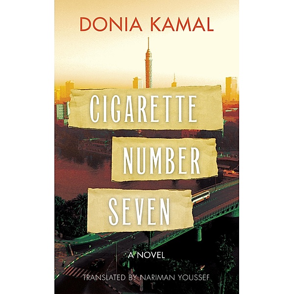 Cigarette Number Seven / Hoopoe Fiction, Donia Kamal