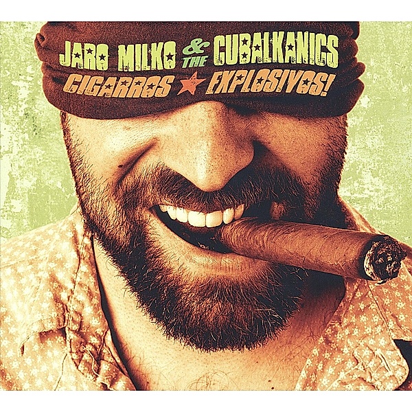 Cigarros explosivos!, Jaro Milko & The Cubalkanics