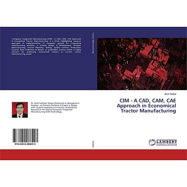 CIM - A CAD, CAM, CAE Approach in Economical Tractor Manufacturing, Amit Vaidya