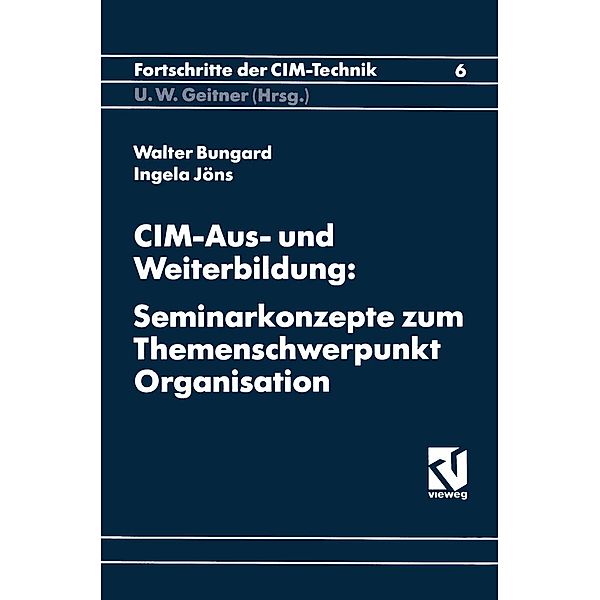 CIM-Aus und Weiterbildung / Fortschritte der CIM-Technik Bd.6, Bungard/Joens Bungard