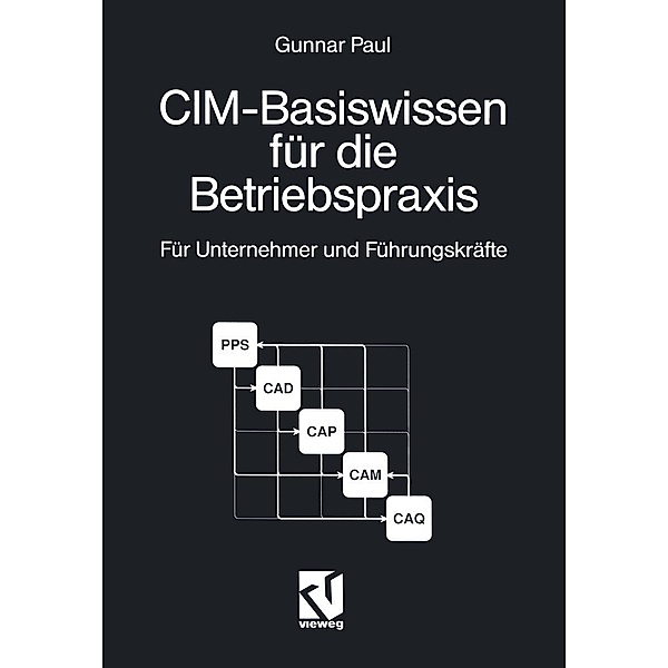 CIM-Basiswissen für die Betriebspraxis, Gunnar Paul
