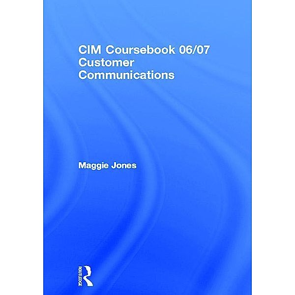 CIM Coursebook 06/07 Customer Communications, Maggie Jones