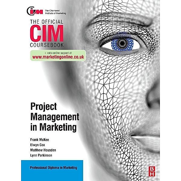 CIM Coursebook: Project Management in Marketing, Elwyn Cox, Matthew Housden, Lynn Parkinson