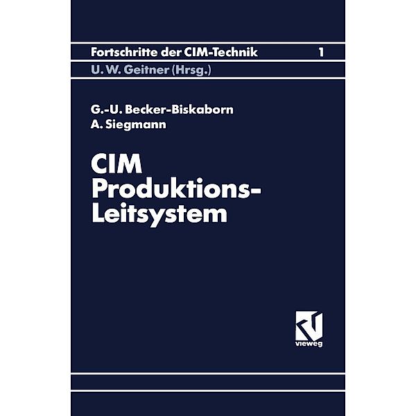 CIM-Produktions-Leitsystem / Fortschritte der CIM-Technik, Gerd-Uwe Becker-Biskaborn