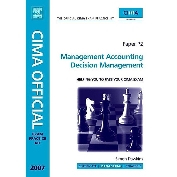 CIMA Exam Practice Kit Management Accounting Decision Management, Simon Dawkins