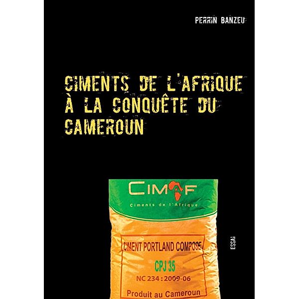 Ciments de l'afrique à la conquête du cameroun, Perrin Banzeu