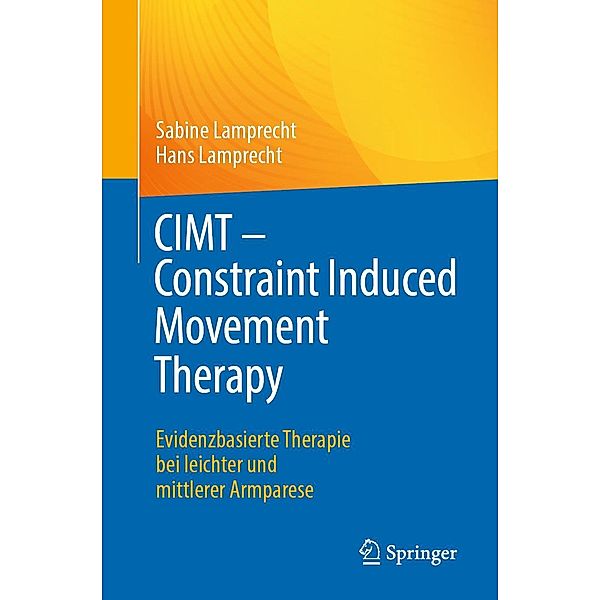 CIMT - Constraint Induced Movement Therapy, Sabine Lamprecht, Hans Lamprecht
