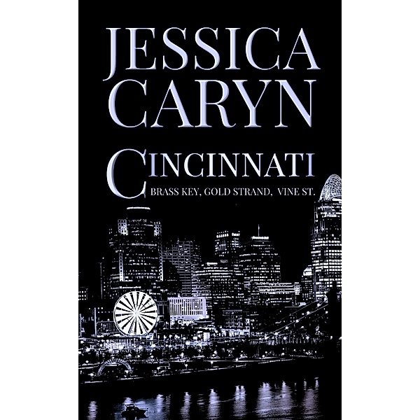 Cincinnati 1-3, Brass Key, Gold Strand, Vine St. (Cincinnati Collection, #1) / Cincinnati Collection, Jessica Caryn