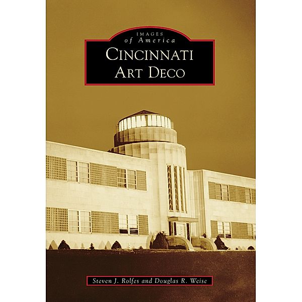 Cincinnati Art Deco, Steven J. Rolfes