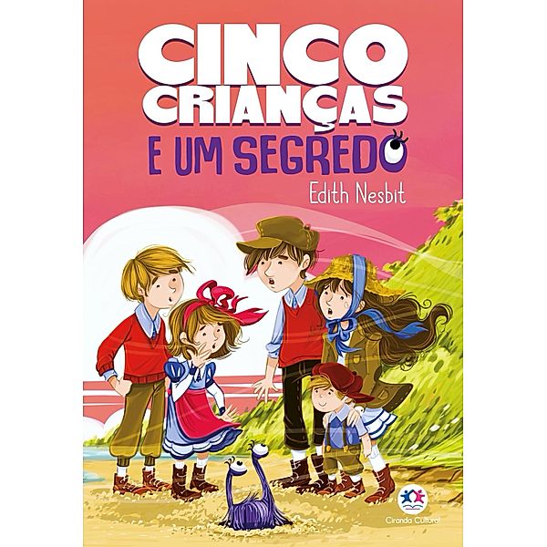 Cinco crianças e um segredo / Ciranda jovem, Edith Nesbit