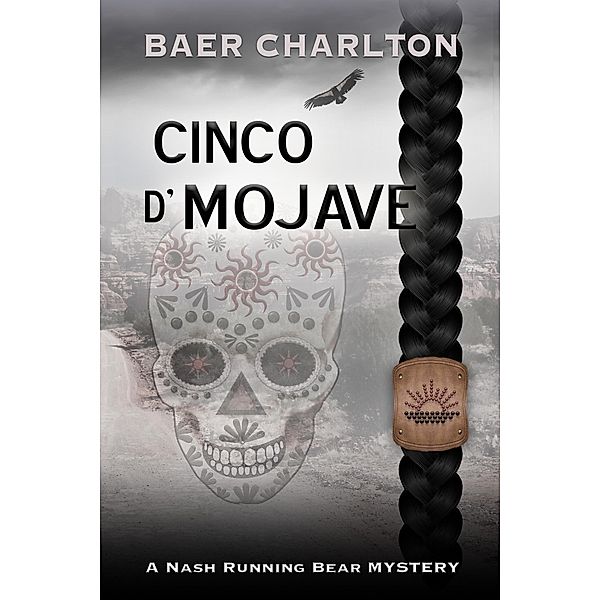 Cinco d' Mojave (A Nash Running Bear Mystery, #5) / A Nash Running Bear Mystery, Baer Charlton