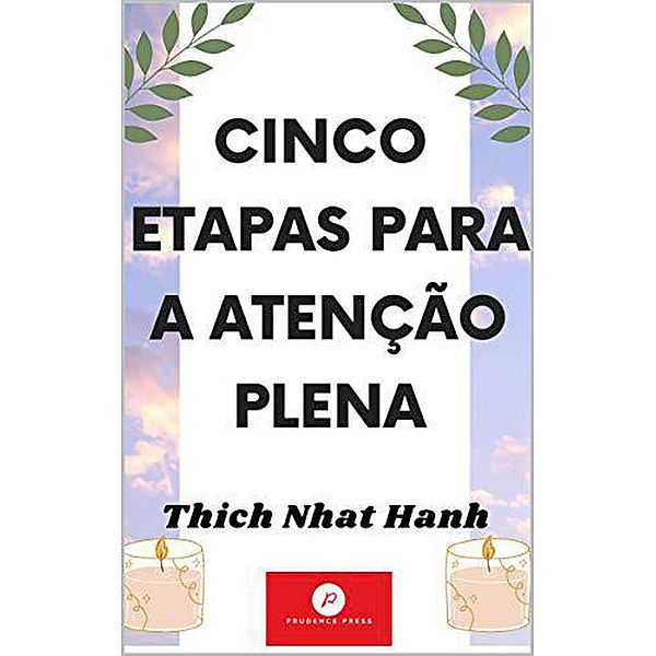 Cinco Etapas Para A Atenção Plena, Thich Nhat Hanh