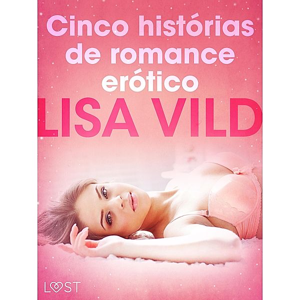 Cinco histórias de romance erótico, Lisa Vild