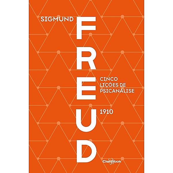 Cinco lições de psicanálise (1910), Sigmund Freud
