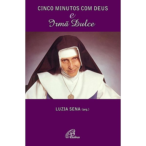 Cinco minutos com Deus e Irmã Dulce