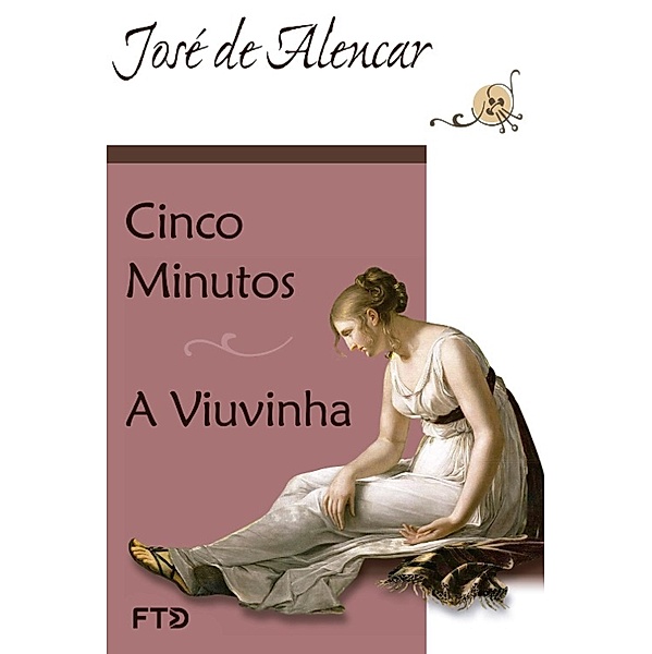 Cinco minutos e A viuvinha / Grandes leituras, José de Alencar