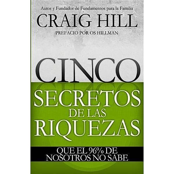 Cinco Secretos Para El Exito Financiero Que El 96% De Nosotros No Conoce, Craig Hill