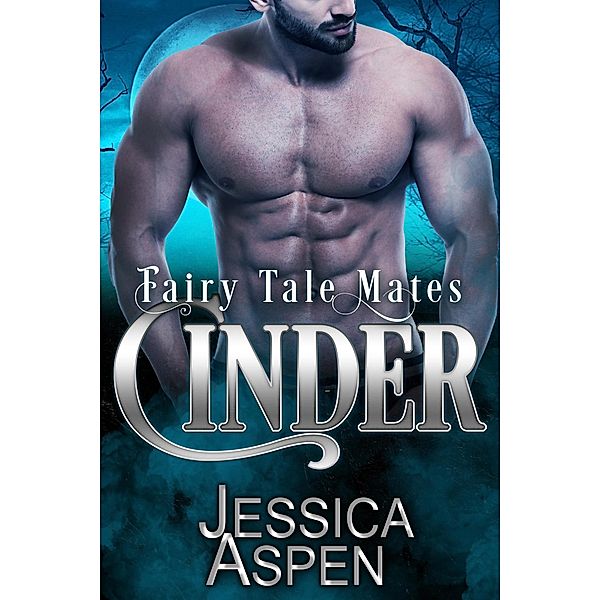 Cinder (Fairy Tale Mates, #6) / Fairy Tale Mates, Jessica Aspen