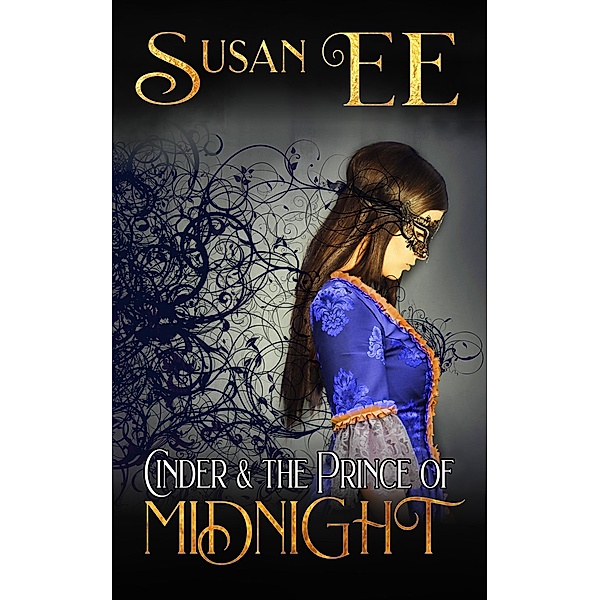 Cinder & the Prince of Midnight (Midnight Tales) / Midnight Tales, Susan Ee