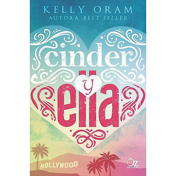 Cinder y Ella / Cinder y Ella Bd.1, Kelly Oram