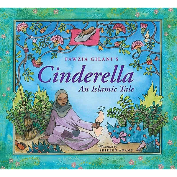 Cinderella: An Islamic Tale, Fawzia Gilani