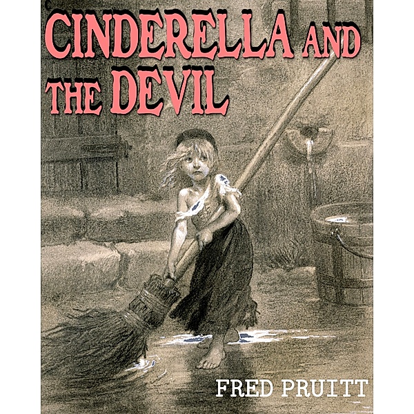 Cinderella and the Devil (Poconos Life, #2) / Poconos Life, Fred Pruitt