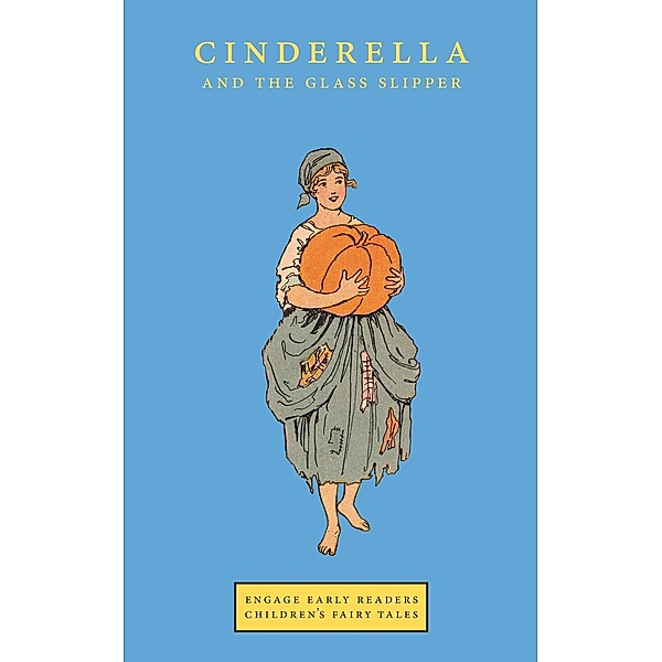 Cinderella and the Glass Slipper (Engage Early Readers: Children's Fairy Tales) / Engage Books, A. R. Roumanis