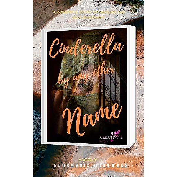 Cinderella By Any Other Name, Annemarie Musawale