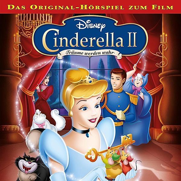 Cinderella Hörspiel - 2 - Cinderella 2 - Träume werden wahr (Das Original-Hörspiel zum Disney Film), Jerry Livingston