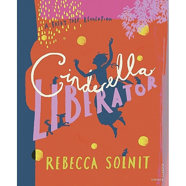 Cinderella Liberator, Rebecca Solnit