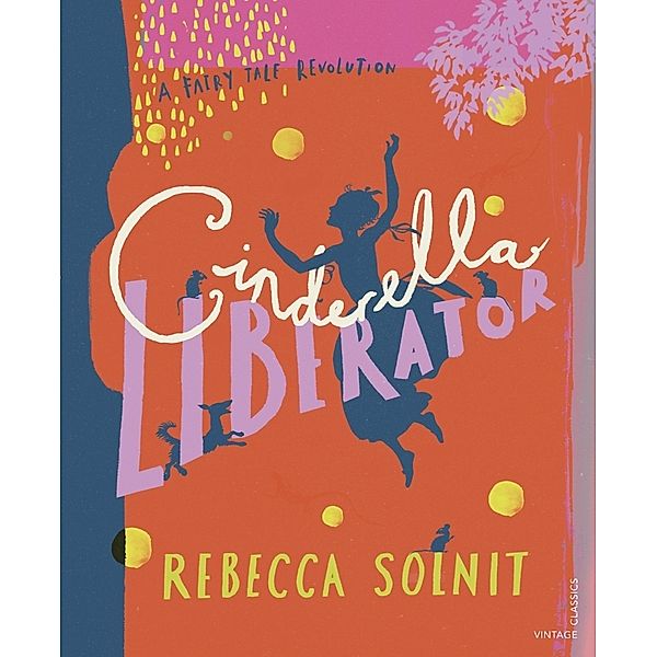 Cinderella Liberator, Rebecca Solnit