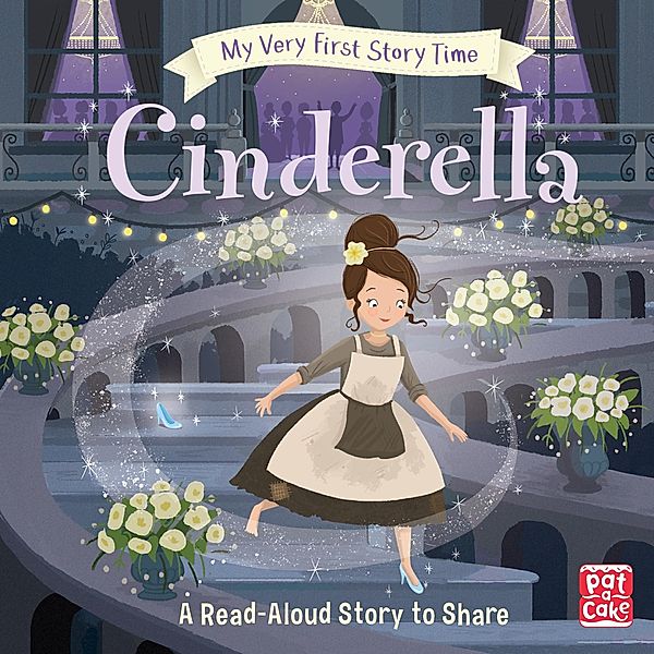 Cinderella / My Very First Story Time Bd.1, Pat-a-Cake, Rachel Elliot