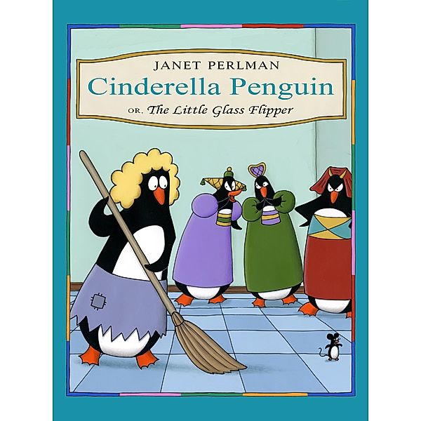 Cinderella Penguin / Crow Cottage Publishing, Janet Perlman