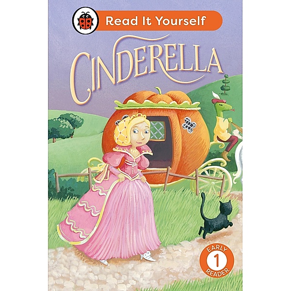 Cinderella: Read It Yourself - Level 1 Early Reader / Read It Yourself, Ladybird