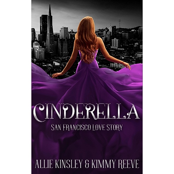 Cinderella: San Francisco Love Story, Allie Kinsley, Kimmy Reeve