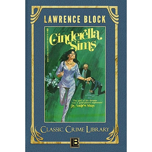 Cinderella Sims (The Classic Crime Library, #14) / The Classic Crime Library, Lawrence Block