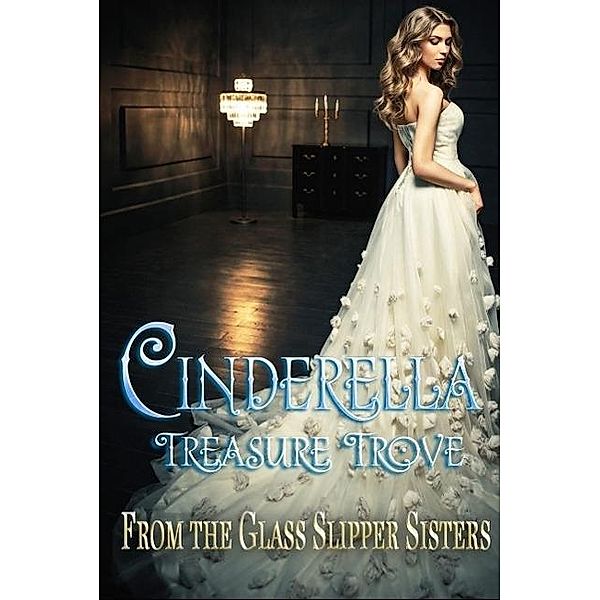 Cinderella Treasure Trove, Stacy Juba, Lynette Sofras