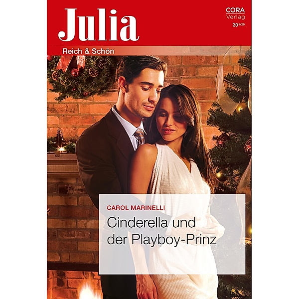 Cinderella und der Playboy-Prinz / Julia (Cora Ebook) Bd.2460, Carol Marinelli