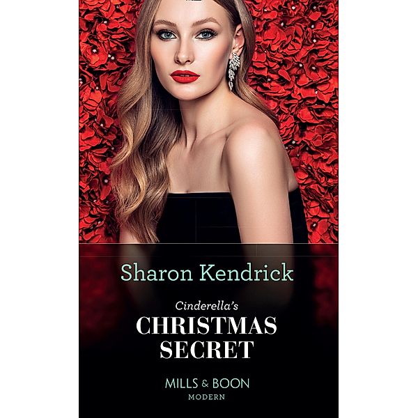 Cinderella's Christmas Secret (Mills & Boon Modern) / Mills & Boon Modern, Sharon Kendrick