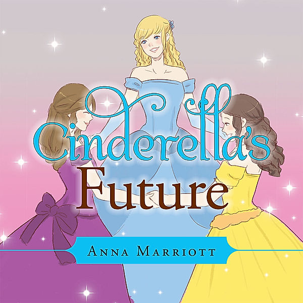 Cinderella’S Future, Anna Marriott