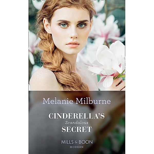 Cinderella's Scandalous Secret (Mills & Boon Modern) (Secret Heirs of Billionaires, Book 29) / Mills & Boon Modern, Melanie Milburne