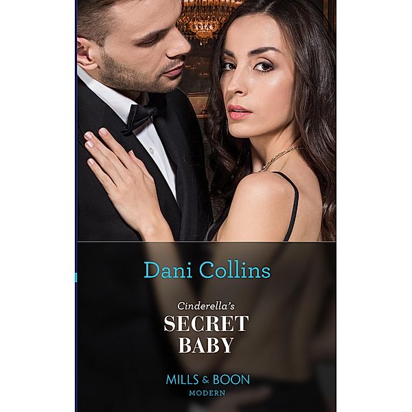 Cinderella's Secret Baby (Four Weddings and a Baby, Book 1) (Mills & Boon Modern), Dani Collins