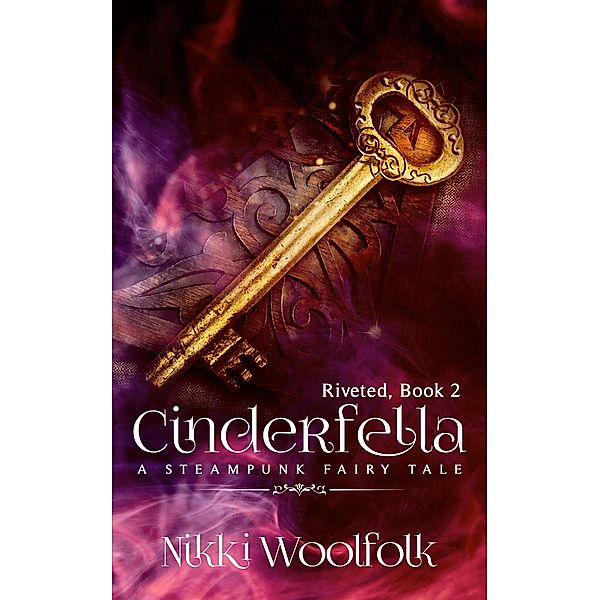 Cinderfella (RIVETED, #2) / RIVETED, Nikki Woolfolk