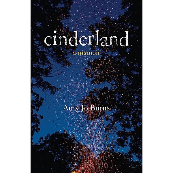 Cinderland, Amy Jo Burns