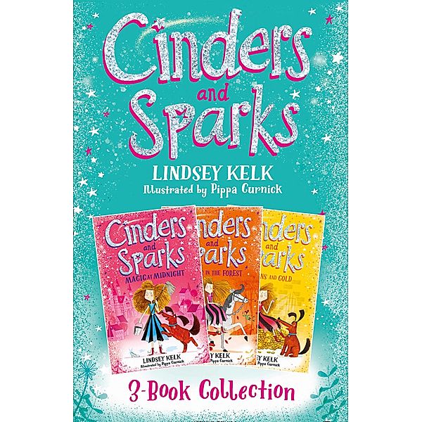 Cinders & Sparks 3-book Story Collection / Cinders & Sparks, Lindsey Kelk